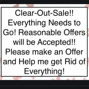 Clear-Out-Sale! Everything Needs to Go!